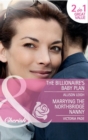 The Billionaire's Baby Plan / Marrying The Northbridge Nanny - eBook
