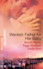 Wanted: Father For Her Baby : Keeping Baby Secret / Five Brothers and a Baby / Expecting Brand's Baby - eBook