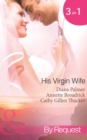 His Virgin Wife : The Wedding in White / Caught in the Crossfire / the Virgin's Secret Marriage - eBook