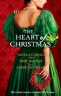 The Heart Of Christmas : A Handful of Gold / the Season for Suitors / This Wicked Gift - eBook