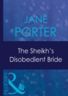 The Sheikh's Disobedient Bride - eBook