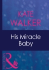His Miracle Baby - eBook