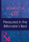 Pleasured In The Billionaire's Bed - eBook