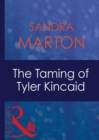 The Taming Of Tyler Kincaid - eBook