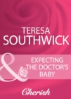 Expecting The Doctor's Baby - eBook