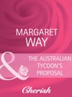 The Australian Tycoon's Proposal - eBook