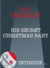 His Secret Christmas Baby - eBook