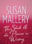 The Sheik & the Princess in Waiting - eBook