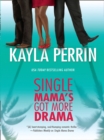 Single Mama's Got More Drama - eBook