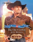 Big City Cowboy (American Romance's Men of the West, Book 12) (Mills & Boon American Romance) - eBook
