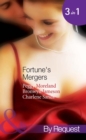 Fortune's Mergers : Merger of Fortunes (Dakota Fortunes) / Back in Fortune's Bed (Dakota Fortunes) / Fortune's Vengeful Groom (Dakota Fortunes) - eBook