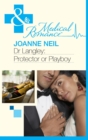 Dr Langley: Protector Or Playboy? - eBook