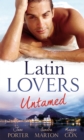 Latin Lovers Untamed : In Dante's Debt / Captive in His Bed / Brazilian Boss, Virgin Housekeeper - eBook