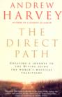 The Direct Path : Creating a Journey to the Divine Using the World's Mystical Traditions - eBook