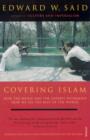 Covering Islam : How the Media and the Experts Determine How We See the Rest of the World (Fully Revised Edition) - eBook