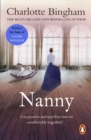 Nanny : a masterful depiction of one woman's determination, passion and sacrifice as told by bestselling author Charlotte Bingham - eBook