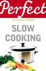 Perfect Slow Cooking - eBook