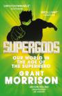 Supergods : Our World in the Age of the Superhero - eBook