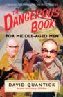 The Dangerous Book for Middle-Aged Men : A Manual for Managing Mid-Life Crisis - eBook