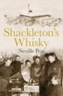 Shackleton's Whisky : The extraordinary story of an heroic explorer and twenty-five cases of unique MacKinlay's Old Scotch - eBook