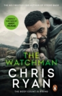 The Watchman : an unstoppable action thriller from the Sunday Times bestselling author Chris Ryan - eBook