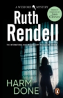 Harm Done : a hugely absorbing and compelling Wexford mystery from the award-winning queen of crime, Ruth Rendell - eBook