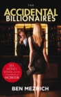 The Accidental Billionaires : Sex, Money, Betrayal and the Founding of Facebook - eBook