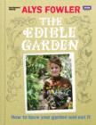 The Edible Garden : How to Have Your Garden and Eat It - eBook