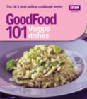 Good Food: Veggie Dishes : Triple-tested Recipes - eBook