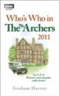 Who's Who in The Archers 2011 : An A-Z of Britain's Most Popular Radio Drama - eBook