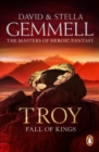 Troy: Fall Of Kings : (Troy: 3): The stunning and gripping conclusion to David Gemmell’s epic retelling of the Troy legend - eBook