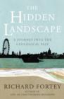 The Hidden Landscape : A Journey into the Geological Past - eBook