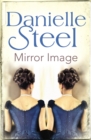 Mirror Image : The moving historical tale of love, family and conflicting destiny from the bestselling author Danielle Steel - eBook
