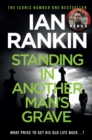 Standing in Another Man's Grave : From the iconic #1 bestselling author of A SONG FOR THE DARK TIMES - Book