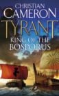 Tyrant: King of the Bosporus - eBook