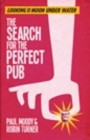The Search for the Perfect Pub : Looking For the Moon Under Water - eBook