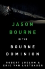 Robert Ludlum's The Bourne Dominion - eBook