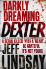 Darkly Dreaming Dexter : DEXTER NEW BLOOD, the major TV thriller on Sky Atlantic (Book One) - eBook