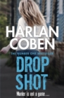 Drop Shot : A gripping thriller from the #1 bestselling creator of hit Netflix show Fool Me Once - eBook