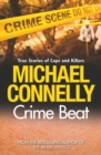 Crime Beat : True Crime Reports Of Cops And Killers - eBook