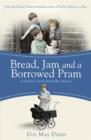 Bread, Jam and a Borrowed Pram : A Nurse's Story From the Streets - eBook