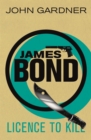 Licence to Kill : A James Bond thriller - Book