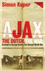 Ajax, The Dutch, The War : Football in Europe During the Second World War - eBook