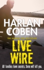 Live Wire : A gripping thriller from the #1 bestselling creator of hit Netflix show Fool Me Once - eBook