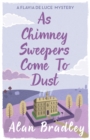 As Chimney Sweepers Come To Dust : The gripping seventh novel in the cosy Flavia De Luce series - eBook