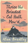 Thrice the Brinded Cat Hath Mew'd : The gripping eighth novel in the cosy Flavia De Luce series - eBook