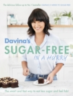 Davina's Sugar-Free in a Hurry : The Smart Way to Eat Less Sugar and Feel Fantastic - eBook