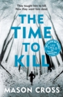 The Time to Kill : Carter Blake Book 3 - Book