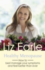 Healthy Menopause : How to best manage your symptoms and feel better than ever - eBook
