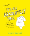 It's All Absolutely Fine : Life is complicated, so I've drawn it instead - eBook